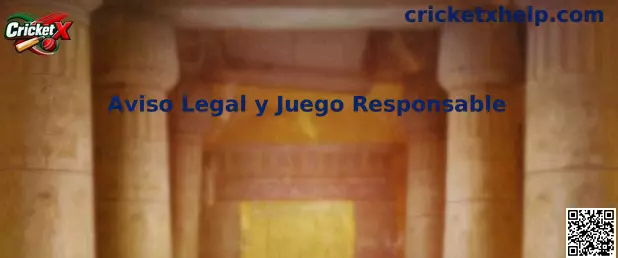 Aviso Legal y Juego Responsable de Cricket X