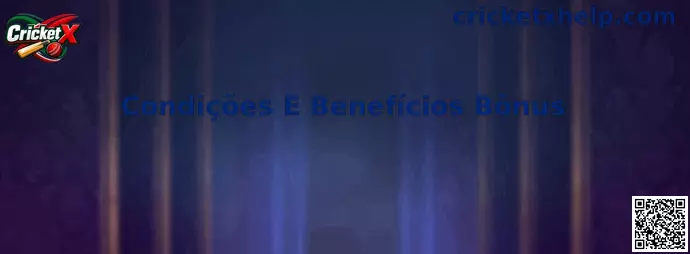 Condiciones y Beneficios Bônus en Cricket X