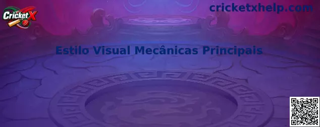 Estilo Visual Mecânicas Principais Cricket X
