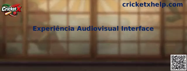 Experiencia Audiovisual e Interfaz en Cricket X