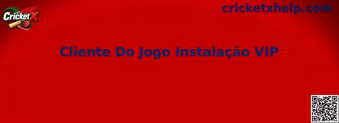Cliente Do Jogo Instalação VIP Cricket X
