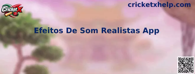 Efeitos De Som Realistas App para Cricket X