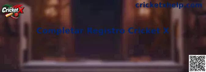 Completar Registro Cricket X