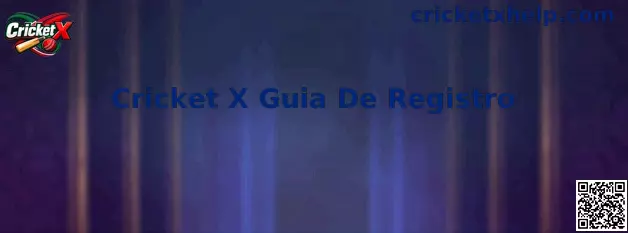 Guía visual de registro de Cricket X