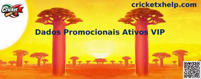 Dados Promocionais Ativos VIP en Cricket X